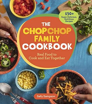 portada The Chopchop Family Cookbook: Real Food to Cook and eat Together; 150+ Super-Delicious, Nutritious Recipes (en Inglés)