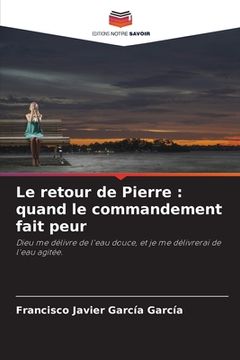 portada Le retour de Pierre: quand le commandement fait peur (en Francés)