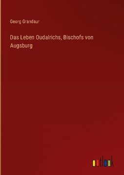 portada Das Leben Oudalrichs, Bischofs von Augsburg (en Alemán)