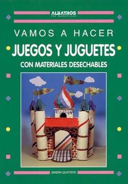 portada Juegos y Juguetes con Materiales Desechables (in Spanish)