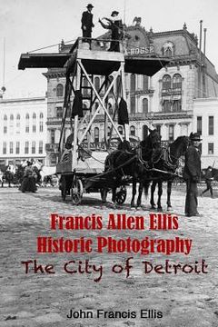 portada Francis Allen Ellis Historic Photography: The City of Detroit