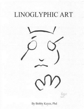 portada Linoglyphic Art: Introducing a new art form (en Inglés)