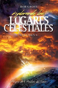portada Explorando los Lugares Celestiales - Volumen 6: Milagros en la Montaña del Señor (in Spanish)