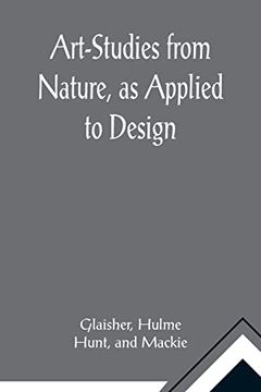 portada Art-Studies From Nature, as Applied to Design; For the use of Architects, Designers, and Manufacturers 