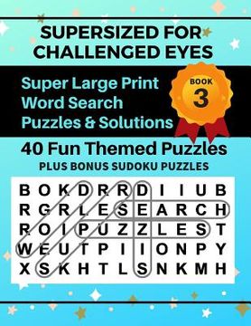 portada SUPERSIZED FOR CHALLENGED EYES, Book 3: Super Large Print Word Search Puzzles (en Inglés)