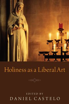 portada Holiness as a Liberal Art (in English)
