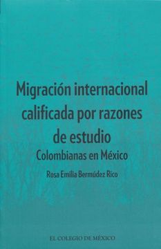 portada Migracion Internacional Calificada por Razones de Estudio: Colombianas en Mexico (in Spanish)