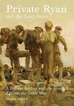 portada Private Ryan and the Lost Peace: A Defiant Soldier and the Struggle Against the Great war (en Inglés)