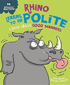 portada Rhino Learns to be Polite - a Book About Good Manners (Behaviour Matters) (en Inglés)