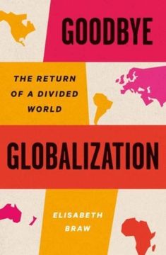 portada Goodbye Globalization: The Return of a Divided World (en Inglés)