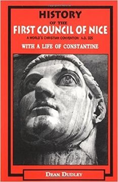 portada Hist of the 1st Council of Nic: A World'S Christian Convention A. D. 325 With a Life of Constantine (en Inglés)