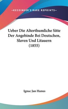 portada Ueber Die Alterthumliche Sitte Der Angebinde Bei Deutschen, Slaven Und Litauern (1855) (in German)