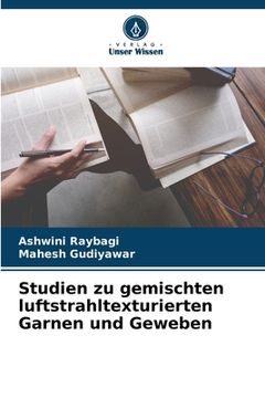 portada Studien zu gemischten luftstrahltexturierten Garnen und Geweben (en Alemán)