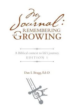 portada My Journal: Remembering and Growing: A Biblical context to life's journey. Edition 1 (en Inglés)