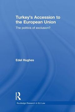 portada turkey s accession to the european union: the politics of exclusion? (en Inglés)
