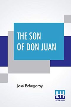 portada The son of don Juan: An Original Drama in 3 Acts Inspired by the Reading of Ibsen's Work Entitled 'gengangere' Translated by James Graham (en Inglés)