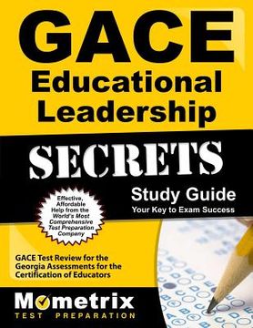 portada Gace Educational Leadership Secrets Study Guide: Gace Test Review for the Georgia Assessments for the Certification of Educators