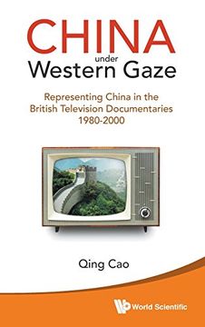 portada China Under Western Gaze: Representing China In The British Television Documentaries 1980-2000