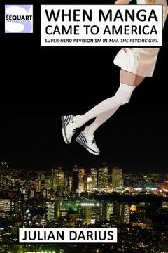 portada When Manga Came to America: Super-Hero Revisionism in Mai, the Psychic Girl
