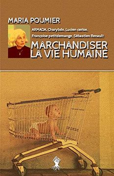 portada Marchandiser la vie Humaine: Nouvelle Édition Revue et Augmentée (in French)