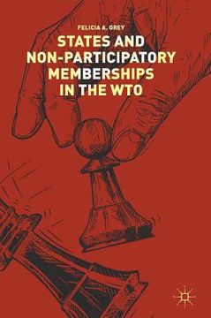 portada States and Non-Participatory Memberships in the Wto (en Inglés)