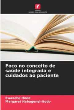 portada Foco no Conceito de Saúde Integrada e Cuidados ao Paciente (in Portuguese)