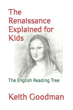 portada The Renaissance Explained for Kids: The English Reading Tree (en Inglés)