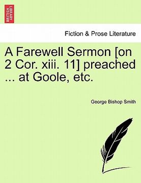 portada a farewell sermon [on 2 cor. xiii. 11] preached ... at goole, etc. (en Inglés)