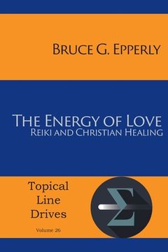 portada The Energy of Love: Reiki and Christian Healing (en Inglés)