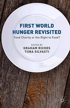 portada First World Hunger Revisited: Food Charity or the Right to Food?