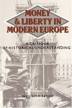 portada Money and Liberty in Modern Europe: A Critique of Historical Understanding (in English)