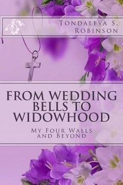 portada From Wedding Bells to Widowhood: My Four Walls and Beyond (en Inglés)