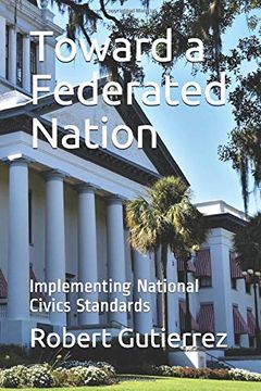 portada Toward a Federated Nation: Implementing National Civics Standards (a Gravitas (en Inglés)