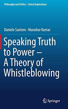 portada Speaking Truth to Power - a Theory of Whistleblowing (Philosophy and Politics - Critical Explorations) (en Inglés)