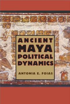 portada ancient maya political dynamics (en Inglés)