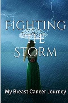 portada Fighting The Storm: My Breast Cancer Journey (en Inglés)