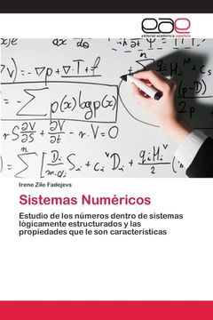 portada Sistemas Numéricos: Estudio de los Números Dentro de Sistemas Lógicamente Estructurados y las Propiedades que le son Características