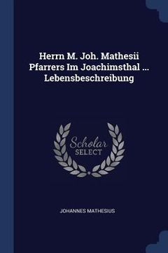 portada Herrn M. Joh. Mathesii Pfarrers Im Joachimsthal ... Lebensbeschreibung