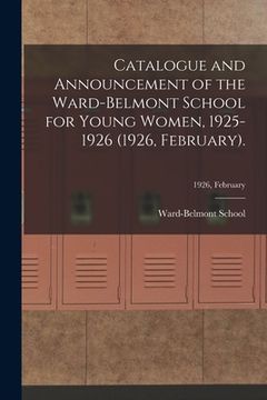 portada Catalogue and Announcement of the Ward-Belmont School for Young Women, 1925-1926 (1926, February).; 1926, February