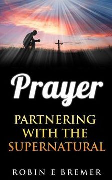 portada Prayer: Partnering with the Holy Spirit (en Inglés)