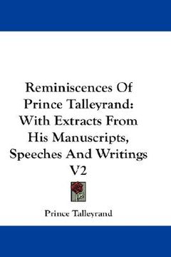 portada reminiscences of prince talleyrand: with extracts from his manuscripts, speeches and writings v2 (in English)
