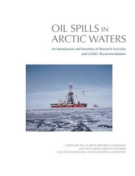 portada Oil Spills in Arctic Waters: An Introduction and Inventory of Research Activities and USARC Recommendations (in English)