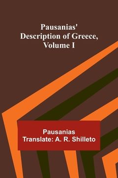 portada Pausanias' description of Greece, Volume I (in English)