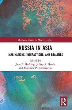 portada Russia in Asia: Imaginations, Interactions, and Realities (Routledge Studies in Modern History) (in English)