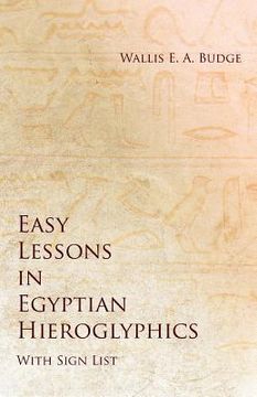 portada Easy Lessons in Egyptian Hieroglyphics with Sign List (in English)