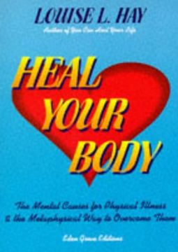portada Heal Your Body: The Mental Causes for Physical Illness and the Metaphysical way to Overcome Them (en Inglés)