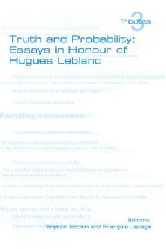 portada truth and probability: essays in honour of hugues leblanc (en Inglés)
