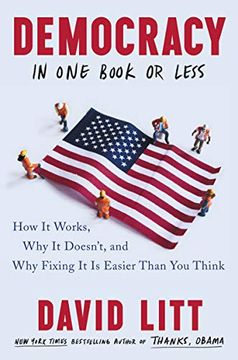 portada Democracy in one Book or Less: How it Works, why it Doesn't, and why Fixing it is Easier Than you Think (en Inglés)