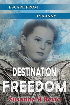 portada Destination Freedom: Escape from Tyranny (en Inglés)