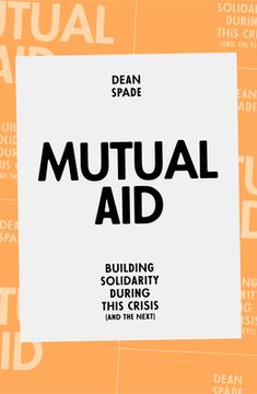 portada Mutual Aid: Building Solidarity During This Crisis (And the Next) (en Inglés)